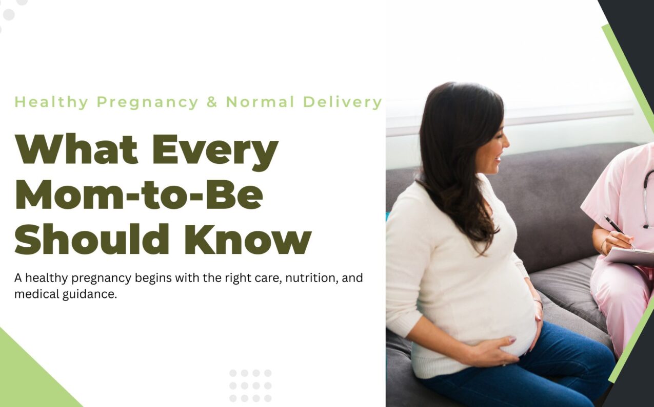 Healthy Pregnancy & Normal DeliveryWhat Every Mom-to-Be Should Know