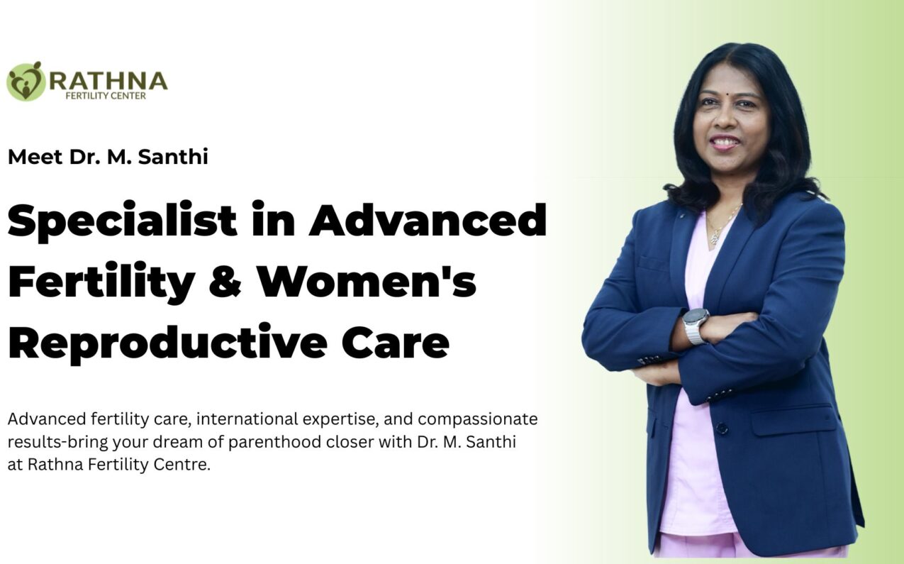 Meet Dr. M. Santhi - Specialist in Advanced Fertility & Women's Reproductive Care