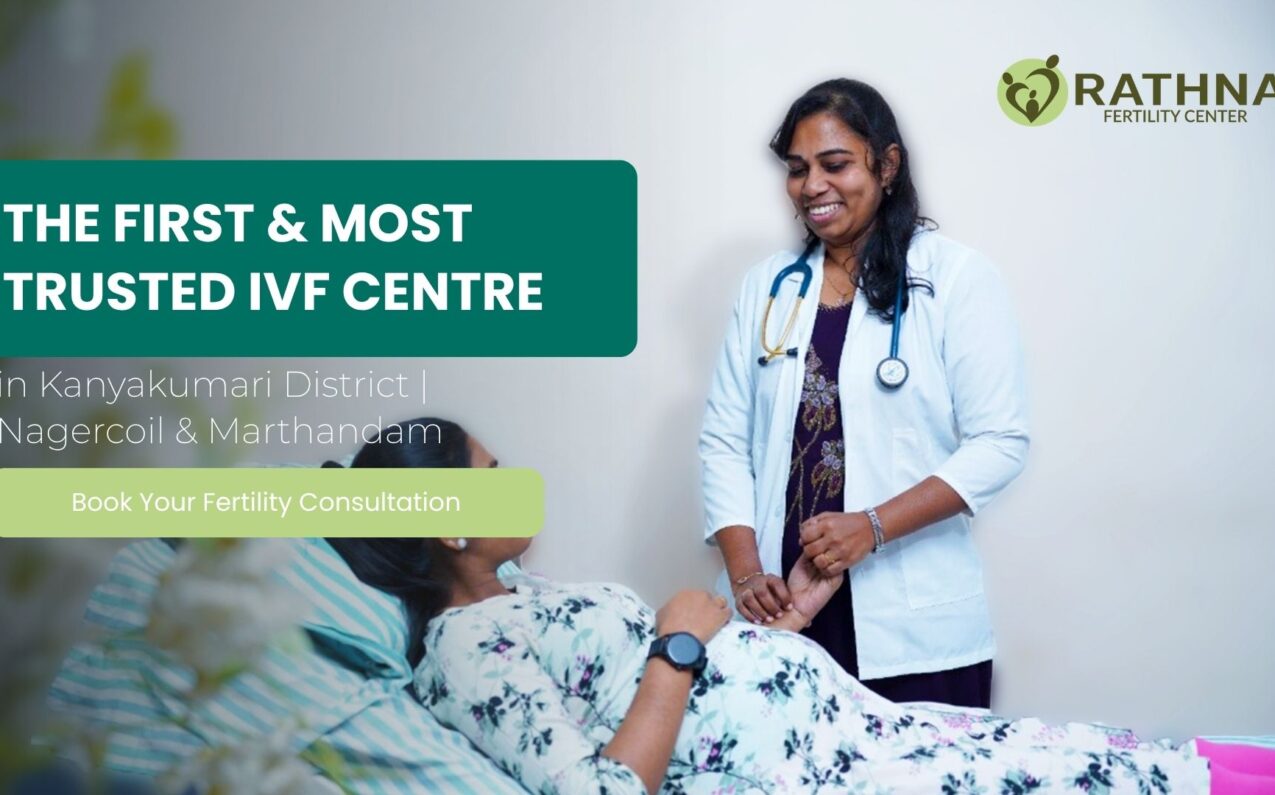 The First & Most Trusted IVF Centre in Kanyakumari District | Nagercoil & Marthandam